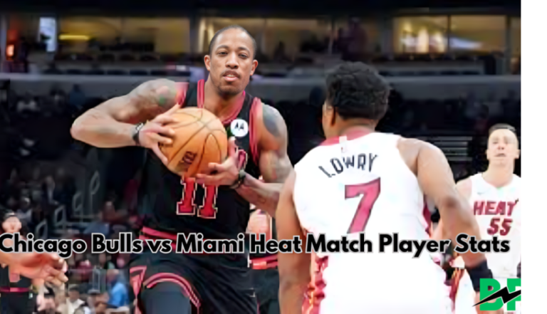 Chicago Bulls vs. Miami Heat Match Player Stats: An In-Depth Analysis